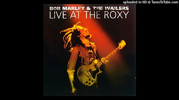 Bob Marley & The Wailers  Live At The Roxy  Trenchtown Rock