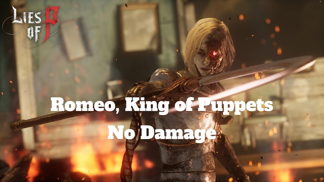 Lies Of P - Romeo, King of Puppets Boss Fight [No Damage] - YouTube