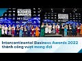 Intercontinental business awards 2022 thnh cng vt mong i  keva link