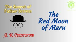 40 THE RED MOON OF MERU (Father Brown Detective Story) by GK Chesterton