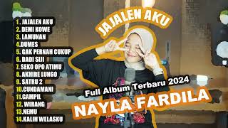 JAJALEN AKU - DEMI KOWE - LAMUNAN NAYLA FARDILA FULL ALBUM TERBARU 2024