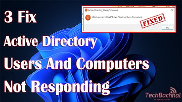 Active Directory Users And Computers Not Responding