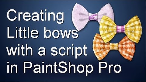 Creating Little Bows with a script in PaintShop Pro