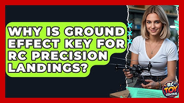 Why is ground effect key for RC precision landings? - RC Toy Central
