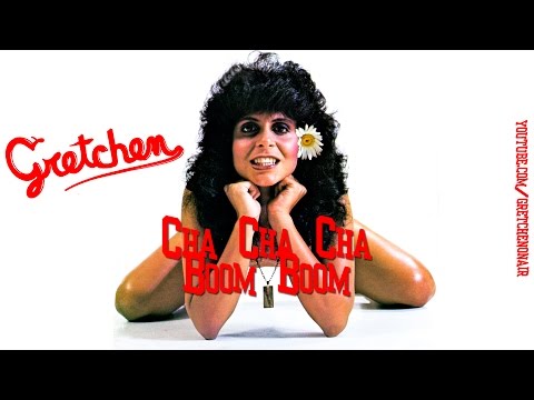 Gretchen - Cha Cha Cha Boom Boom