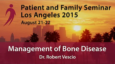 Management of Bone Disease - Dr. Robert Vescio