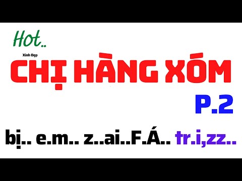 [Truyện Tâm Lý Tình Cảm] Chị Hàng Xóm Xinh Đẹp (Phần 2) - Ngôn Tình HT