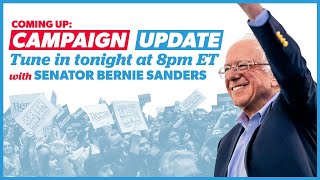 THURSDAY CAMPAIGN UPDATE WITH BERNIE (8PM ET)