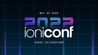 Ioniconf 2022 - Ionic Developer Conference