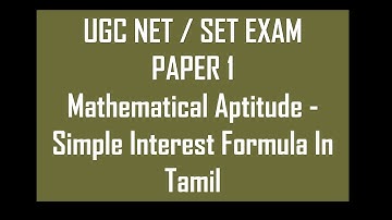 UGC NET/SET PAPER 1-- Mathematical Aptitude - Simple Interest Formula In Tamil