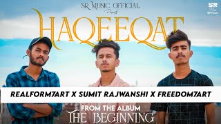 HAQEEQAT - Sumit Rajwanshi | Realform | Freedom | Official Music Video | SR Music Official