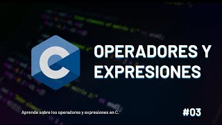 Fundamentos de Programación en C | Operadores y expresiones Fundamentos de Programación en C | Operadores y expresiones