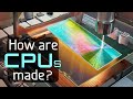 How are microchips made  cpu manufacturing process steps