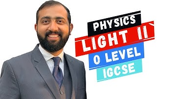 Light 2 | O level and IGCSE | Physics | Ahmed Bokhari
