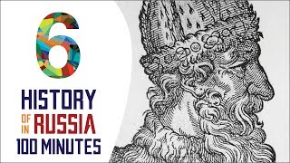 Ivan The Great - History Of Russia In 100 Minutes Part 6 Of 36