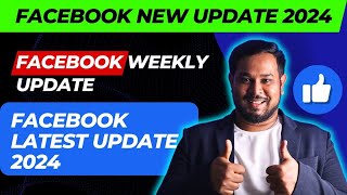 Facebook New Update 2024 | Facebook Weekly Update | Facebook Latest Update 2024 | By Diptanu Shil