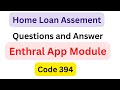 Enthral app module question and answer home loan assessment code 394 quiz 2025
