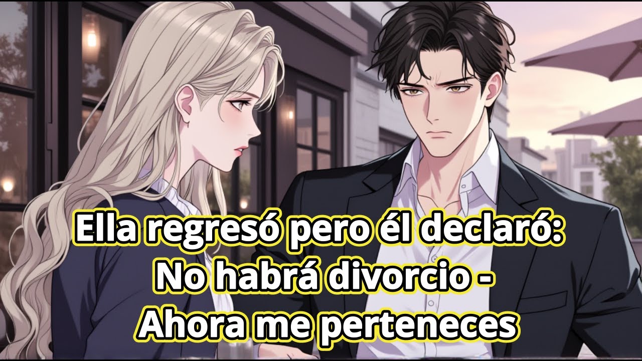 Ella regresó pero él declaró: No habrá divorcio - Ahora me perteneces