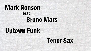 Mark Ronson feat Bruno Mars - Uptown Funk | Tenor Sax