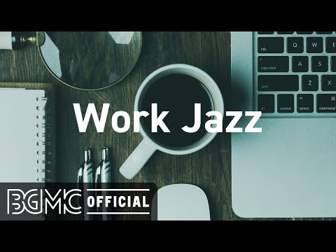 Work Jazz: Background Instrumental Concentration Music for Work and Study