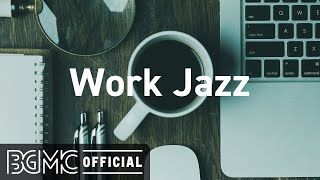 Work Jazz: Background Instrumental Concentration Music for Work and Study