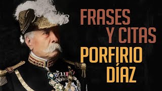 FRASES YCITAS: Porfirio Díaz