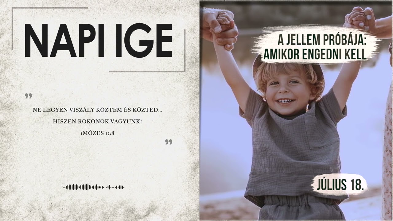 Napi IGE | A jellem próbája: amikor engedni kell | 2026.07.18
