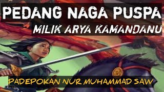 KHODAM PEDANG NAGA PUSPA MILIK ARYA KAMANDANU.
