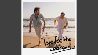 Love for the Weekend