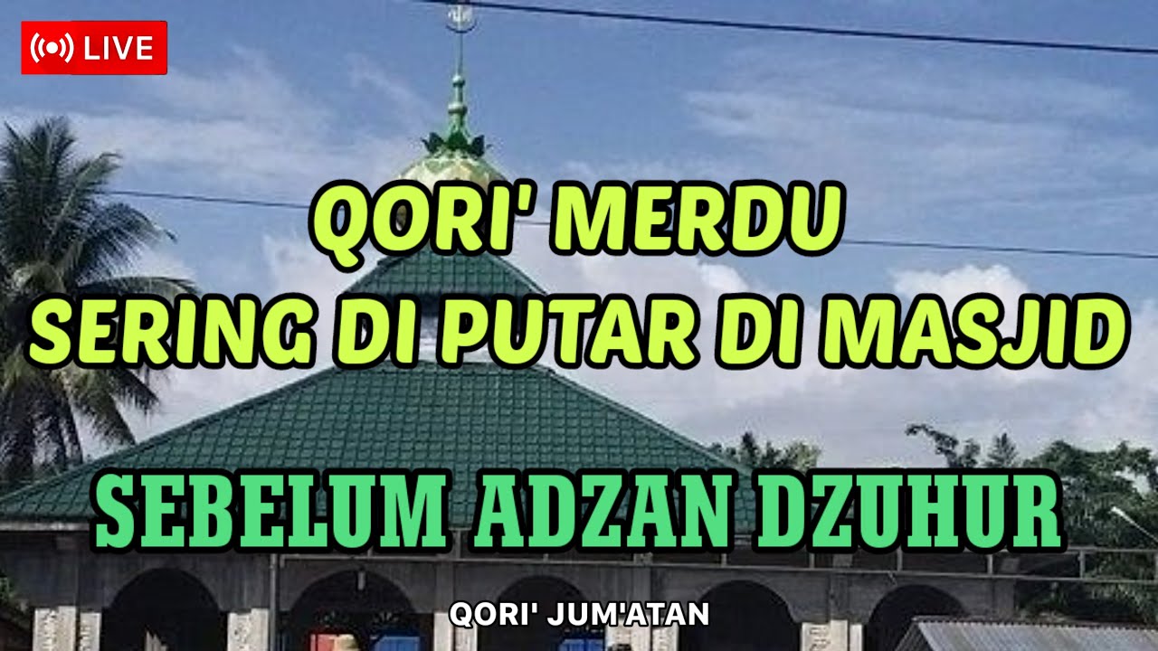 Qori' Sebelum Adzan Dzuhur, Cocok Di Putar Di Masjid
