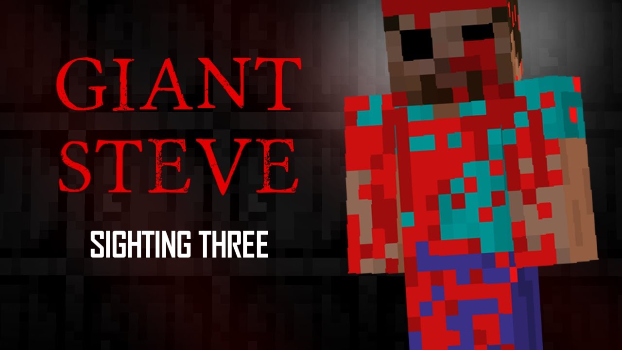 Giant Steve Sighting Three Minecraft Creepypasta YouTube Giant Steve Sighting Three Minecraft Creepypasta YouTube