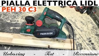 Pialla elettrica LIDL. PARKSIDE PEH 30 C3. Setup e montaggio. Test e recensione.