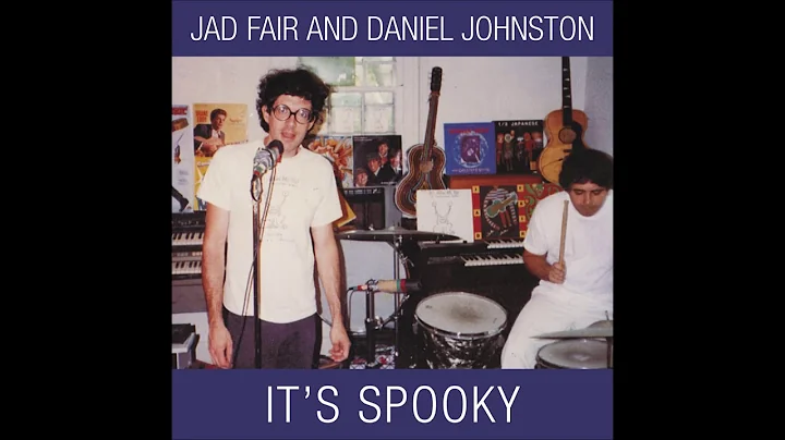Jad Fair & Daniel Johnston - It's Spooky (FULL ALB...