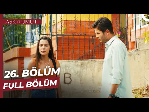 Aşk ve Umut 26. Bölüm