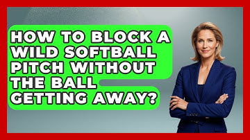 How To Block A Wild Softball Pitch Without The Ball Getting Away? - Softball Basics and Beyond