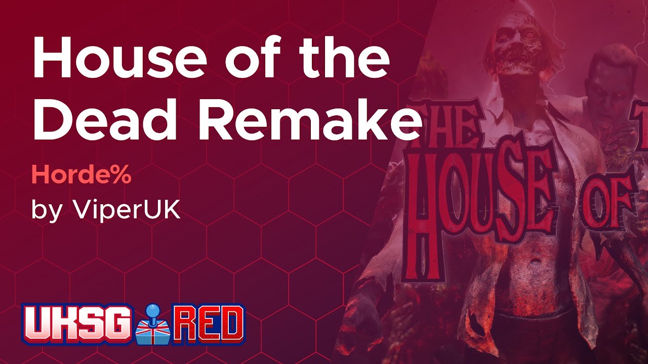 UKSG RED 2025 | House of the Dead Remake | Horde% (Easy) | ViperUK | 