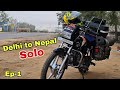 Solo india to nepal 2024  international ride on 100cc bike  hero splendor plus  delhi to nepal