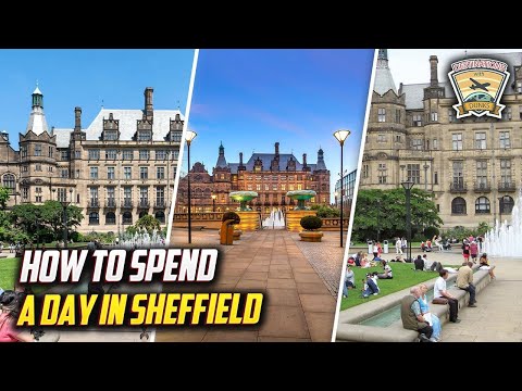 Sheffield Yorkshire - What to see and do |Sheffield City Tour |Discovering Sheffield