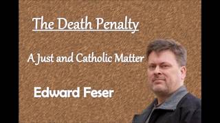 Edward Feser: Capital Punishment - A just and Catholic matter