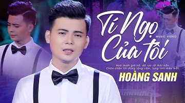 Tiếng Hát Xé Lòng Người Nghe HOÀNG SANH - Tí Ngọ Của Tôi | OFFICIAL MV