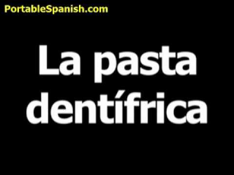 Spanish word for toothpaste is la pasta dentífrica - YouTube
