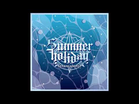 DREAMCATCHER 드림캐쳐 BEcause MP3 Audio Summer Holiday
