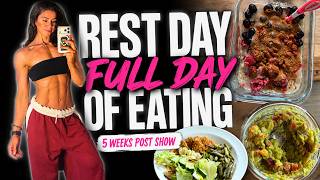 Rest Day Full Day of Eating at 5 Weeks Post Show!