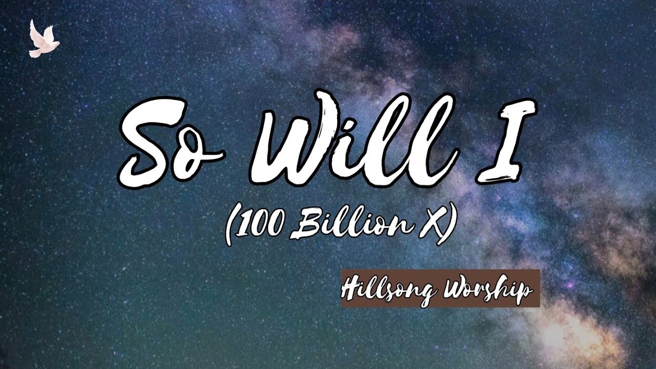 so-will-i-100-billion-x-hillsong-worship-lyric-video-youtube
