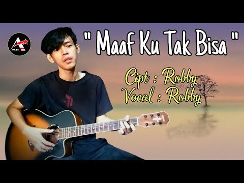 ROBBY - MAAF KU TAK BISA ( Official Musik Video )