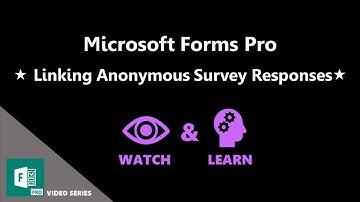 Linking Anonymous Survey Responses - Microsoft Forms Pro