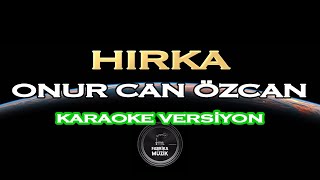 Onur Can Özcan - Hırka Karaoke Resimi