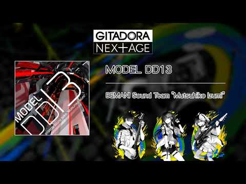 (音源)【GITADORA NEX+AGE GST】 MODEL DD13 ／ BEMANI Sound Team "Mutsuhiko Izumi"