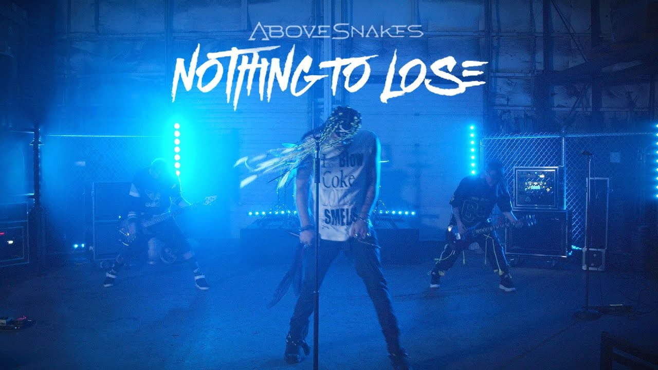 Watch Above Snakes - Nothing To Lose (Official Music Video) on YouTube