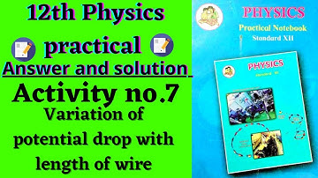 Activity no.7 Variation of potential drop with length of wire |12th physics practical book solved |